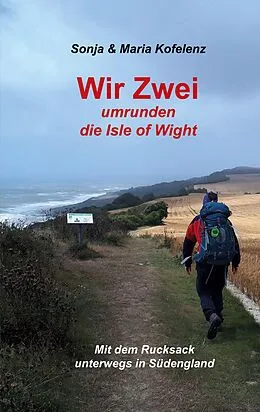 E-Book (epub) Wir Zwei umrunden die Isle of Wight von Sonja Kofelenz, Maria Kofelenz