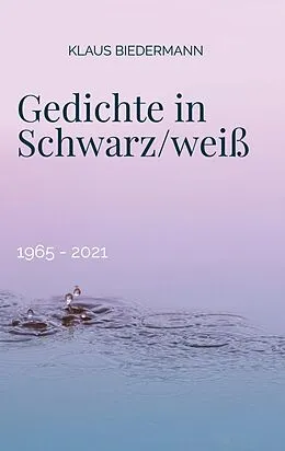 E-Book (epub) Gedichte in Schwarz/weiß von Klaus Biedermann