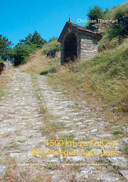 E-Book (epub) 1500 km zu Fuß auf Pilgerwegen nach Rom von Christian Thumfart
