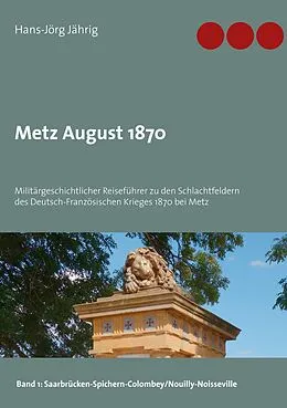 E-Book (epub) Metz August 1870 von Hans-Jörg Jährig