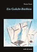 E-Book (epub) Ein Gedicht-Büchlein von Rainer Sauer