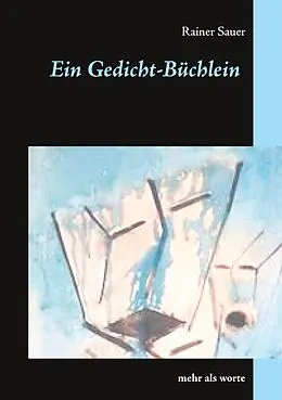E-Book (epub) Ein Gedicht-Büchlein von Rainer Sauer