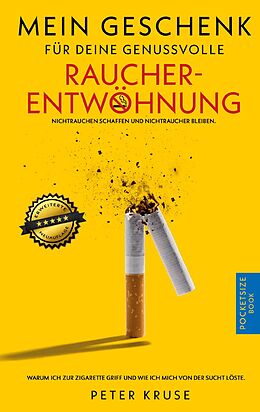 E-Book (epub) Mein Geschenk für deine genussvolle Raucherentwöhnung von Peter Kruse