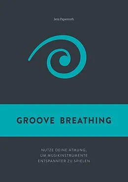 E-Book (epub) Groove Breathing von Jens Papenroth