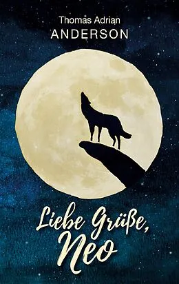E-Book (epub) Liebe Grüße, Neo von Thomas Adrian Anderson
