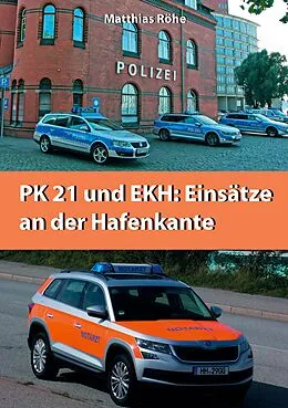 E-Book (epub) PK21 und EKH: Einsätze an der Hafenkante von Matthias Röhe