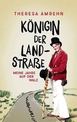 E-Book (epub) Königin der Landstraße von Theresa Amrehn, Henriette Dyckerhoff, Nadine Wedel