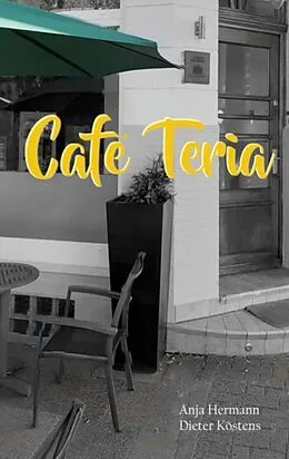E-Book (epub) Café Teria von Anja Hermann, Dieter Köstens