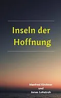 E-Book (epub) Inseln der Hoffnung von Manfred Kirchner, Jonas Lohstroh