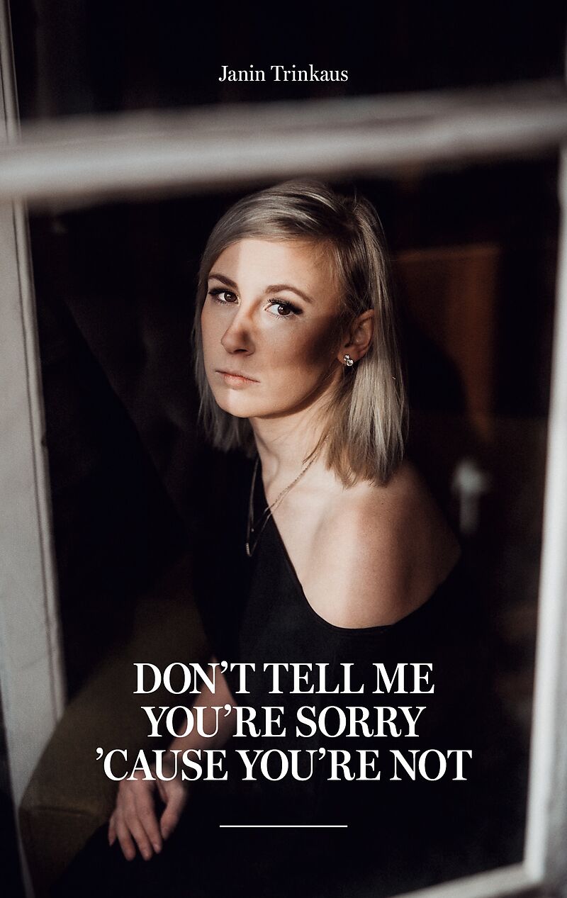 Don't tell me you're sorry 'cause you're not