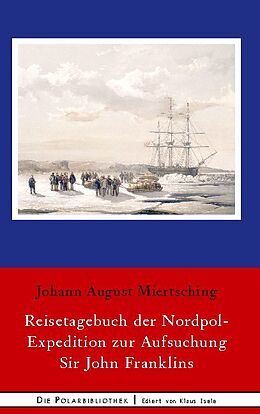 Fester Einband Reisetagebuch der Nordpol-Expedition zur Aufsuchung Sir John Franklins von Johann August Miertsching