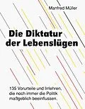 E-Book (epub) Die Diktatur der Lebenslügen von Manfred Müller
