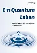E-Book (epub) Ein Quantum Leben von Wolf Ollrog