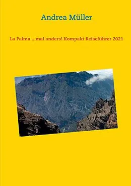 E-Book (epub) La Palma ...mal anders! Kompakt Reiseführer 2021 von Andrea Müller