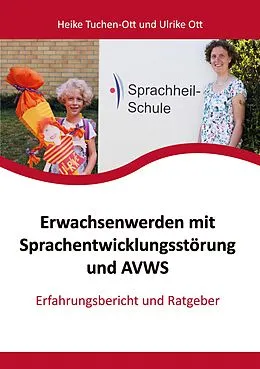 E-Book (epub) Erwachsenwerden mit Sprachentwicklungsstörung und AVWS von Heike Tuchen-Ott, Ulrike Ott