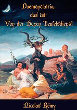 E-Book (epub) Daemonolatria, das ist: Von der Hexen Teufelsdienst von Nicolas Rémy