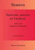 E-Book (epub) Seneca - Epistulae morales ad Lucilium - Liber VI Epistulae LIII-LXII von Michael Weischede