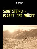 E-Book (epub) Sightseeing - Planet der Wüste von S. Becker