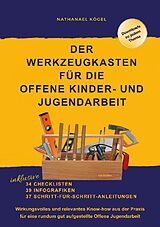 Fester Einband Der Werkzeugkasten für die Offene Kinder- und Jugendarbeit von Nathanael Kögel
