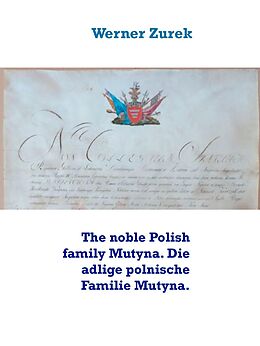 E-Book (epub) The noble Polish family Mutyna. Die adlige polnische Familie Mutyna. von Werner Zurek