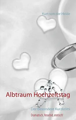 E-Book (epub) Albtraum Hochzeitstag von Kurt von der Heide