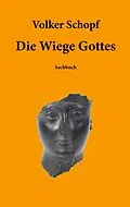 E-Book (epub) Die Wiege Gottes von Volker Schopf