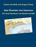 E-Book (epub) Das Phantom von Panormo von Rainer Hendeß, Jürgen Felmy