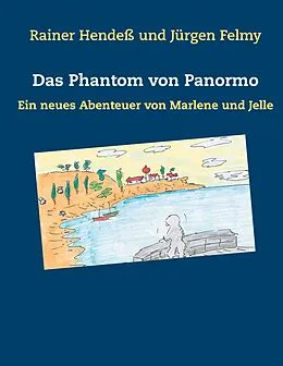 E-Book (epub) Das Phantom von Panormo von Rainer Hendeß, Jürgen Felmy