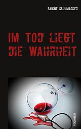 E-Book (epub) Im Tod liegt die Wahrheit von Sabine Schumacher