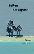 E-Book (epub) Zeiten der Lagune von Robert Röhrig