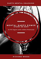 E-Book (epub) Mental Darts Power -Stark im Kopf- von Richard Weese