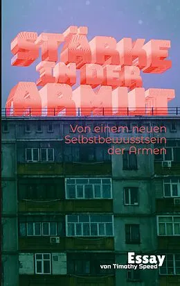 E-Book (epub) Stärke in der Armut von Timothy Speed