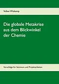 E-Book (pdf) Die globale Metakrise aus dem Blickwinkel der Chemie von Volker Wiskamp