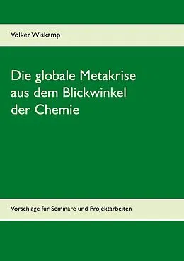 E-Book (pdf) Die globale Metakrise aus dem Blickwinkel der Chemie von Volker Wiskamp