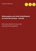 E-Book (epub) Montesquieu und seine Staatstheorie im Geist der Gesetze - Exzerpt von Karsten Demant