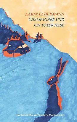 E-Book (epub) Champagner und ein toter Hase von Karin Ledermann