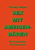 E-Book (epub) Sex mit Ameisenbären von Thomas Heinze