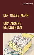 E-Book (epub) Der halbe Mann und andere Geschichten von 