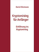 E-Book (epub) Kryptomining für Anfänger von Daniel Biermann