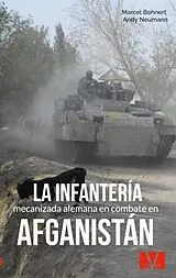 Kartonierter Einband La infantería mecanizada alemana en combate en Afganistán von Marcel Bohnert, Andy Neumann