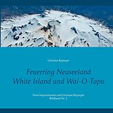 Fester Einband Feuerring Neuseeland White Island und Wai-O-Tapu von Christian Rupieper