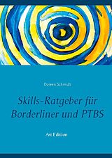 Kartonierter Einband Skills-Ratgeber für Borderliner und PTBS von Doreen Schmidt