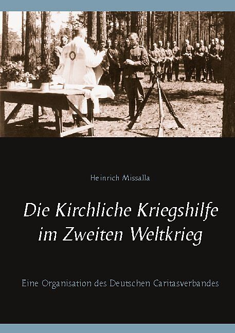 Die Kirchliche Kriegshilfe im Zweiten Weltkrieg