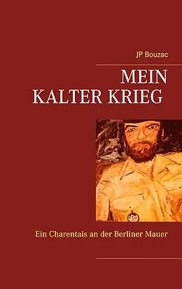 E-Book (epub) Mein Kalter Krieg von Jp Bouzac