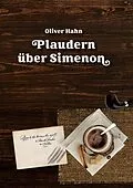 E-Book (epub) Plaudern über Simenon von Oliver Hahn