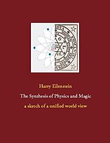 Couverture cartonnée The Synthesis of Physics and Magic de Harry Eilenstein