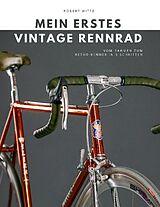 Fester Einband Mein erstes Vintage Rennrad von Robert Witte