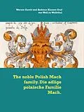 E-Book (epub) The noble Polish Mach family. Die adlige polnische Familie Mach. von Werner Zurek, Andreas Klamm Graf von Wolf zu Wolfsthal