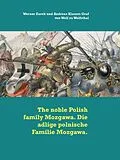E-Book (epub) The noble Polish family Mozgawa. Die adlige polnische Familie Mozgawa. von Werner Zurek, Andreas Klamm Graf von Wolf zu Wolfsthal