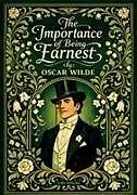 Fester Einband Oscar Wilde: The Importance of Being Earnest (English Edition) von Oscar Wilde